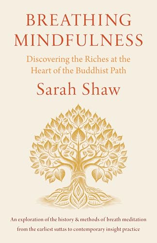 Breathing Mindfulness: Discovering the Riches at the Heart of the Buddhist Path - Paperback-0