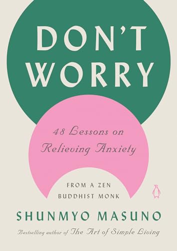 Don't Worry: 48 Lessons on Relieving Anxiety from a Zen Buddhist Monk - Hardcover-0